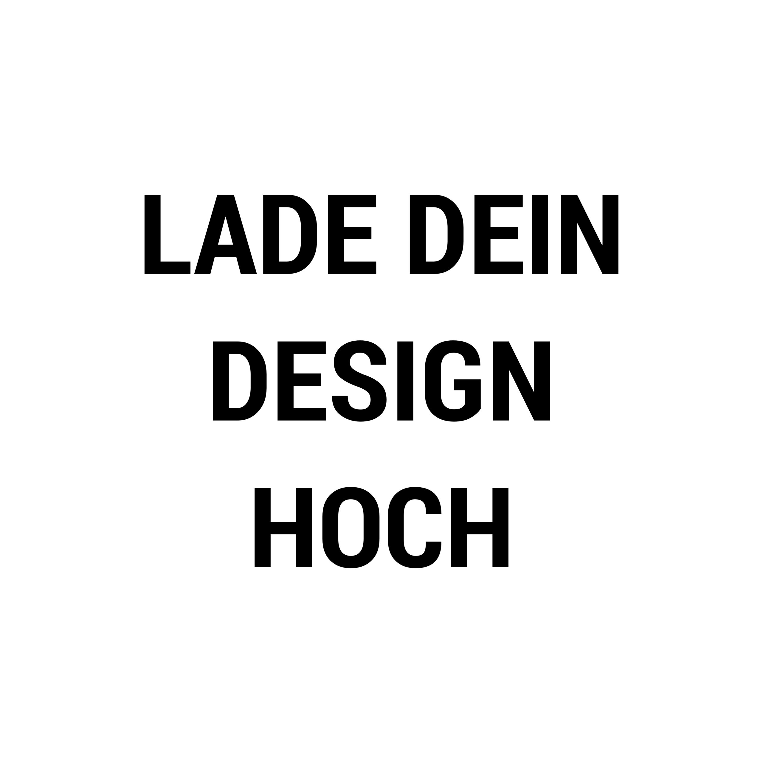 Lade dein Design hoch